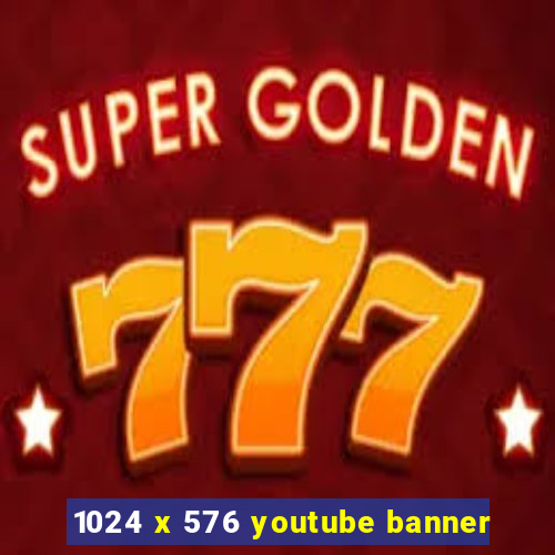 1024 x 576 youtube banner